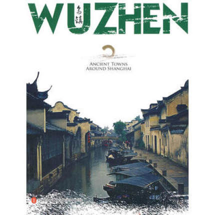 WUZHEN Ancient Towns Around Shanghai